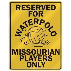 RESERVED FOR  W ATERPOLO MISSOURIAN PLAYERS ONLY  PARKING SIGN STATE 