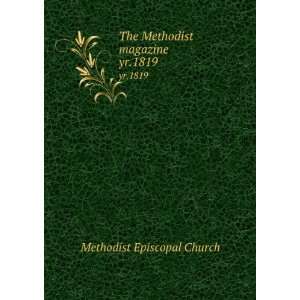 The Methodist magazine. yr.1819 Methodist Episcopal Church  