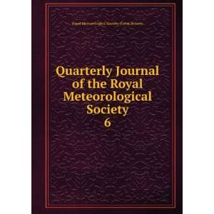  Journal of the Royal Meteorological Society. 6 Royal Meteorological 