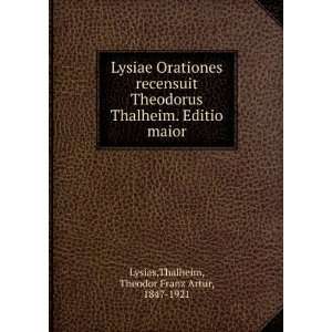   Editio maior Thalheim, Theodor Franz Artur, 1847 1921 Lysias Books