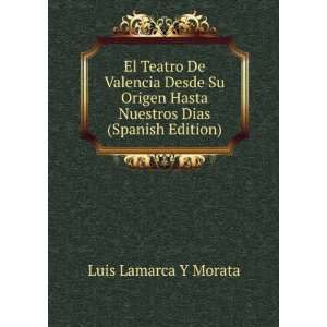   Valencia Desde Su Origen Hasta Nuestros Dias (Spanish Edition) Luis