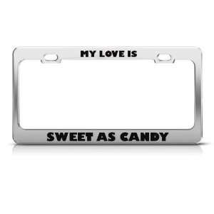  Love Sweet As Candy Humor license plate frame Stainless 