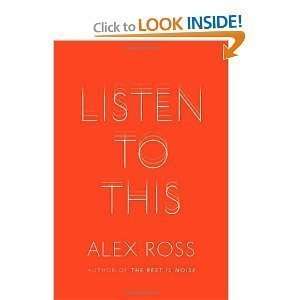  Alex RosssListen to This [Hardcover](2010)  N/A  Books