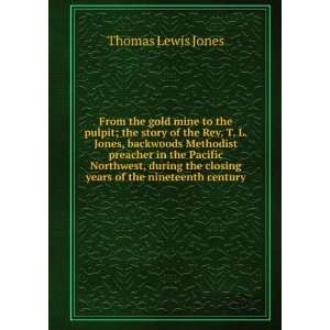   the closing years of the nineteenth century Thomas Lewis Jones Books