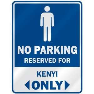   NO PARKING RESEVED FOR KENYI ONLY  PARKING SIGN