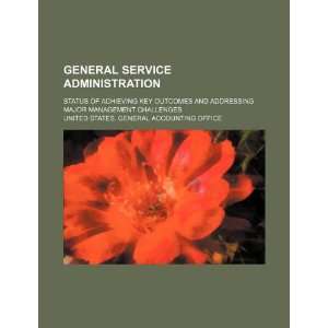  General Service Administration status of achieving key 