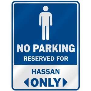   NO PARKING RESEVED FOR HASSAN ONLY  PARKING SIGN