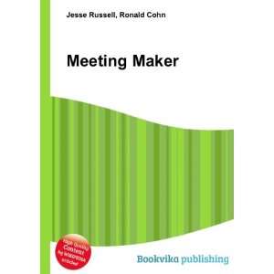  Meeting Maker Ronald Cohn Jesse Russell Books
