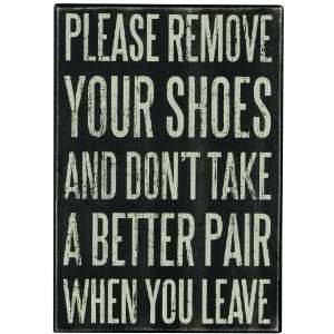  Primitives By Kathy Box Sign, Remove Your Shoes
