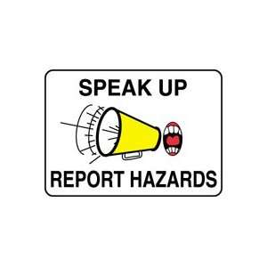  SPEAK UP REPORT HAZARDS (W/GRAPHIC) 10 x 14 Dura Fiberglass Sign 