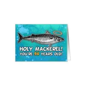  94 years old   Birthday   Holy Mackerel Card Toys & Games