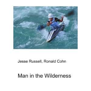  Man in the Wilderness Ronald Cohn Jesse Russell Books