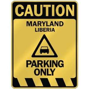   CAUTION MARYLAND PARKING ONLY  PARKING SIGN LIBERIA 