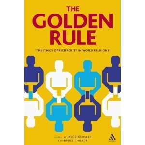  Golden Rule The Ethics of Reciprocity in World Religions 