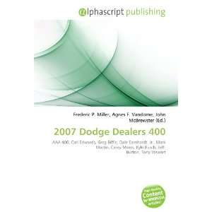  2007 Dodge Dealers 400 (9786132833648) Frederic P. Miller 