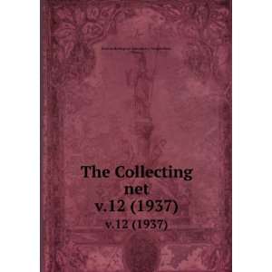  The Collecting net. v.12 (1937) Mass.) Marine Biological 