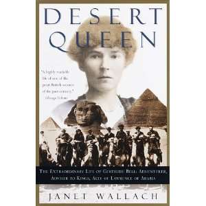  Desert Queen The Extraordinary Life of Gertrude Bell 
