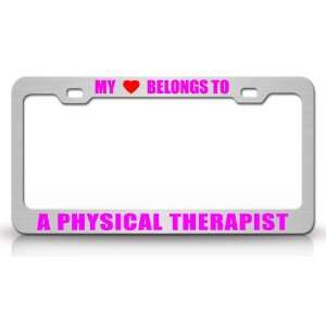 MY HEART BELONGS TO A PHYSICAL THERAPIST Occupation Metal Auto License 