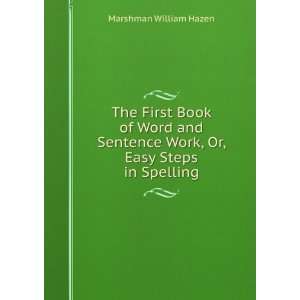   Work, Or, Easy Steps in Spelling Marshman William Hazen Books