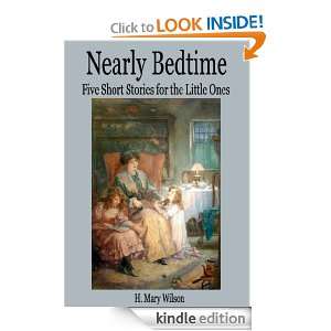 Nearly Bedtime Five Short Stories for the Little Ones H. Mary Wilson 