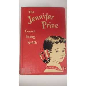  THE JENNIFER PRIZE EUNICE YOUNG SMITH Books