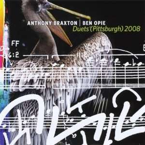  Duets (Pittsburgh) 2008 Anthony Braxton & Ben Opie Music