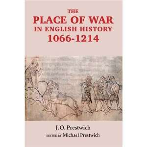  The Place of War in English History, 1066 1214 (Warfare in 