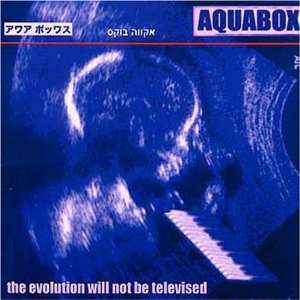  Evolution Will Not Be Televised Aquabox Music