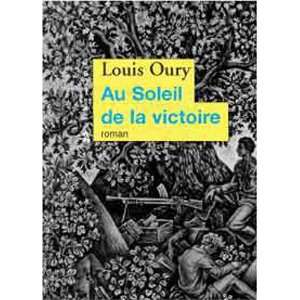  Au soleil de la victoire (9782841092192) Louis Oury 