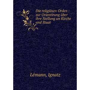   Ã¼ber ihre Stellung un Kirche und Staat Ignatz LÃ©mann Books