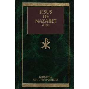  Jesus de Nazaret en los Origenes del Cristianismo 