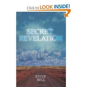 Secret Revelation Steve Bell 9780595369874  Books