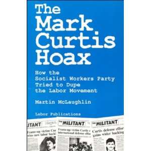 The Mark Curtis Hoax How the Socialist Workers Party Tried to Dupe 