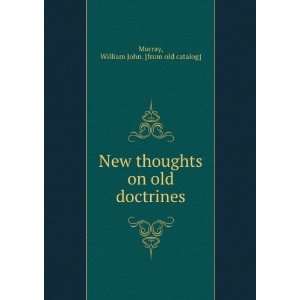   on old doctrines William John. [from old catalog] Murray Books