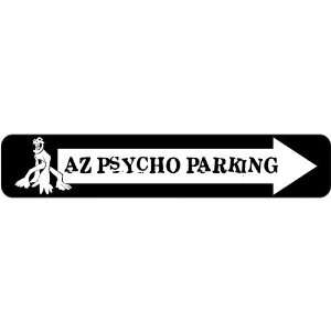  New  Arizona , Psycho Parking  Street Sign State