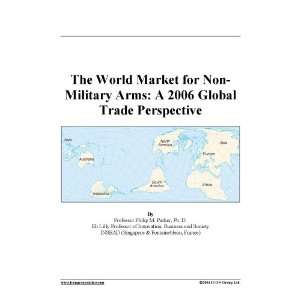  The World Market for Non Military Arms A 2006 Global 