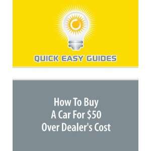  How To Buy A Car For $50 Over Dealers Cost (9781606205259 