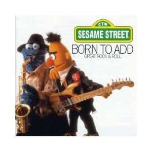  Born to Add Sesame Street Music