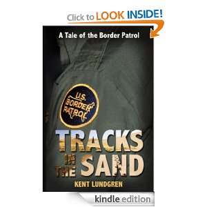   Tales of the Border Patrol) Kent Lundgren  Kindle Store
