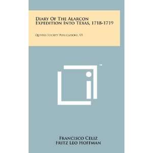  Diary Of The Alarcon Expedition Into Texas, 1718 1719 