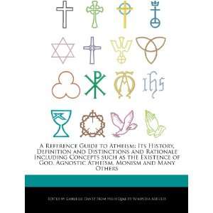  A Reference Guide to Atheism Its History, Definition and 