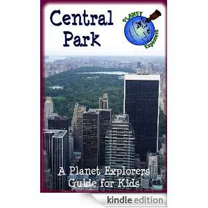 Central Park A Planet Explorers Guide for Kids Laura Schaefer 
