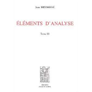  éléments danalyse t. 3 (9782876472136) Jean Dieudonné Books
