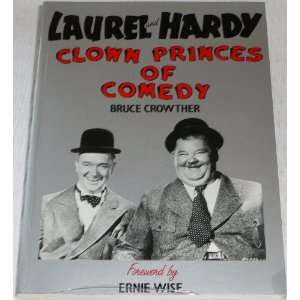 Laurel and Hardy Clown Princes of Comedy Bruce Crowther 