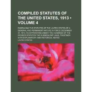 Statutes of the United States, 1913 (Volume 4); Embracing the Statutes 