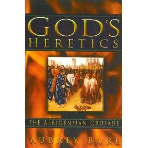  Gods Heretics The Albigensian Crusade (9780750925723 