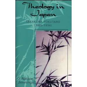  Theology in Japan Takakura Tokutaro (1885 1934) (American Society 