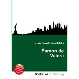  Ã?amon de Valera Ronald Cohn Jesse Russell Books