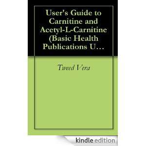 Users Guide to Carnitine and Acetyl L Carnitine (Basic Health 