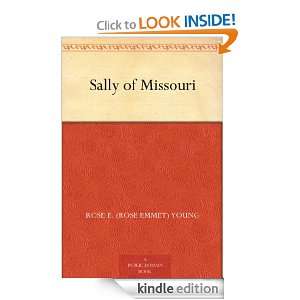 Sally of Missouri Rose E. (Rose Emmet) Young  Kindle 